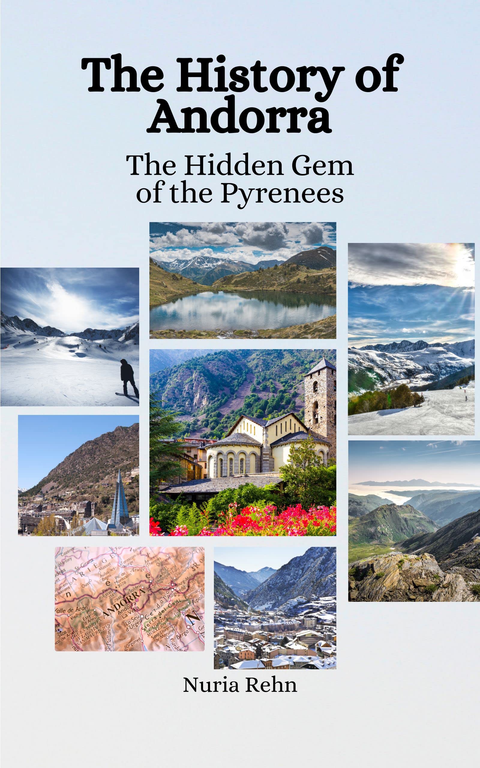 The History of Andorra: The Hidden Gem of the Pyrenees (Kindle Edition)
