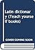 Latin dictionary (Teach you...