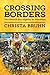 Crossing Borders by Christa Bruhn Crossing Borders by Christa Bruhn