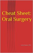Cheat Sheet: Oral Surgery
