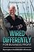 Wired Differently for Business Profit by Todd Saylor