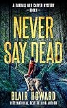 Never Say Dead: A...