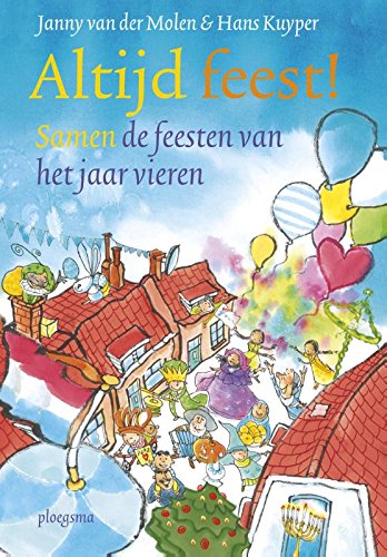 Altijd feest: samen de feesten van het jaar vieren (Dutch Edition)
