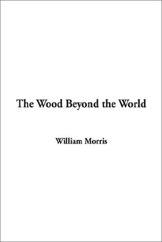 The Wood Beyond the World