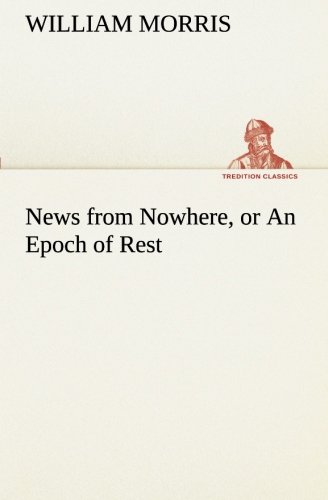 News from Nowhere, or an Epoch of Rest