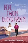 Będę twoim bodygu...