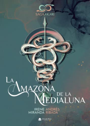 La Amazona de la Medialuna (Akari #1)