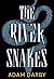 The River Snakes: A Novel