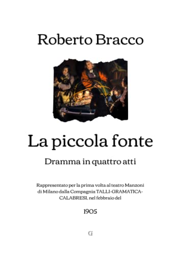 La piccola fonte: Dramma in quattro atti (1905) (Italian Edition)