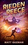 Rieden Reece and the Final Flower (Rieden Reece, #2)