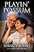 Playin' Possum by Nancy Jones