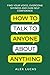How to Talk to Anyone About...