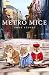 The Metro Mice: Where the b...