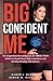 BIG CONFIDENT ME by KAREN J. BENNETT