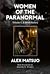 Women of the Paranormal Volume I: A Brief History