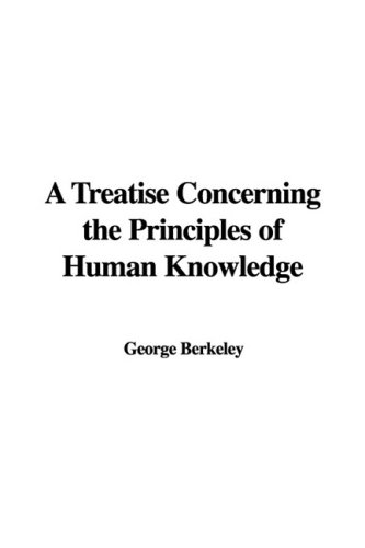 A Treatise Concerning the Principles of Human Knowledge