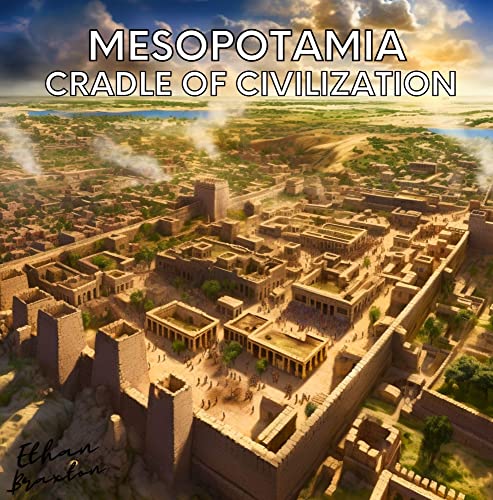 Mesopotamia: Cradle of Civilization (Civilizations)