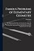 Famous Problems of Elementary Geometry: The Duplication of the Cube; the Trisection of an Angle; the Quadrature of the Circle; an Authorized ... Ausgearbeitet Von F. Tägert