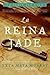 La Reina Jade: Novela (Spanish Edition)