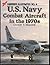 US Navy Combat Aircraft in the 1970s (Warbirds Illustrated, #4)