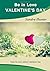Be in Love -valentine's Day