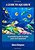 A Guide to Aquarium: A Comp...