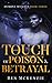 Touch of Poison & Betrayal ...