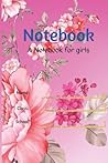 Notebook: A notebook for girls Notebook: A notebook for girls