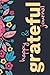 Happy & Grateful Journal: M...