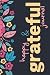 Happy & Grateful Journal by David Berens