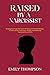 RAISED BY A NARCISSIST: Bre...