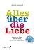 Alles über die Liebe. Warum wir lieben, wen wir lieben, wie w... by Manfred Hassebrauck