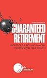 Guaranteed Retirement: Secrets of the Rich and Famous for Preserving Your Wealth