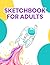 Sketchbook for adults: Arti...