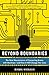 Beyond Boundaries: The New Neuroscience of Connecting Brains with Machines---and How It Will Change Our Lives