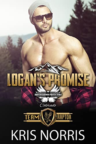 Logan's Promise (Brotherhood Protectors World; Team Raptor #5)