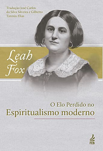 O elo perdido no espiritualismo moderno (Portuguese Edition)