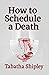 How to Schedule a Death