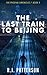 The Last Train to Beijing (...