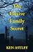 The Elusive Family Secret by Ken Astley The Elusive Family Secret by Ken Astley