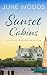 Sunset Cabins by June Woods Sunset Cabins by June Woods