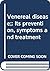 Venereal disease;: Its prevention, symptoms and treatment