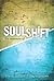 SoulShift: The Measure of a Life Transformed