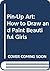Pin-Up Art: How to Draw and...