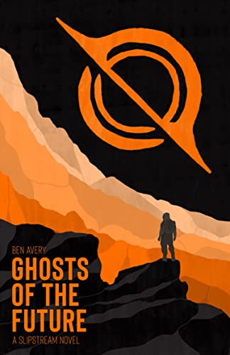 Ghosts of the Future (Kindle Edition)