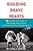 Building Brave Hearts: 9 Step-by-Step Guide to Nurturing your Child's Confidence in the Modern World