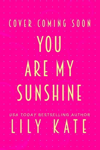 You Are My Sunshine (Kindle Edition)
