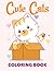 Cute Cats Coloring Book: 30...