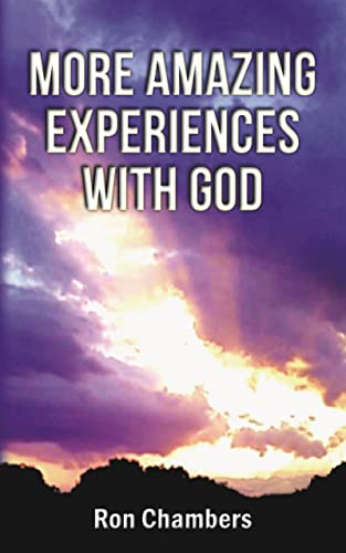 More Amazing Experiences with God (Kindle Edition)