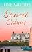 Sunset Cabins by June Woods Sunset Cabins by June Woods